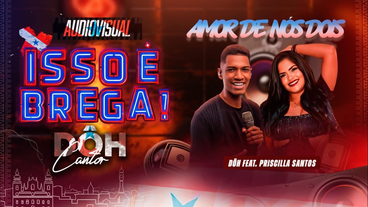ISSO E BREGA ... CANTOR DÔH E PRISCILLA SANTOS 