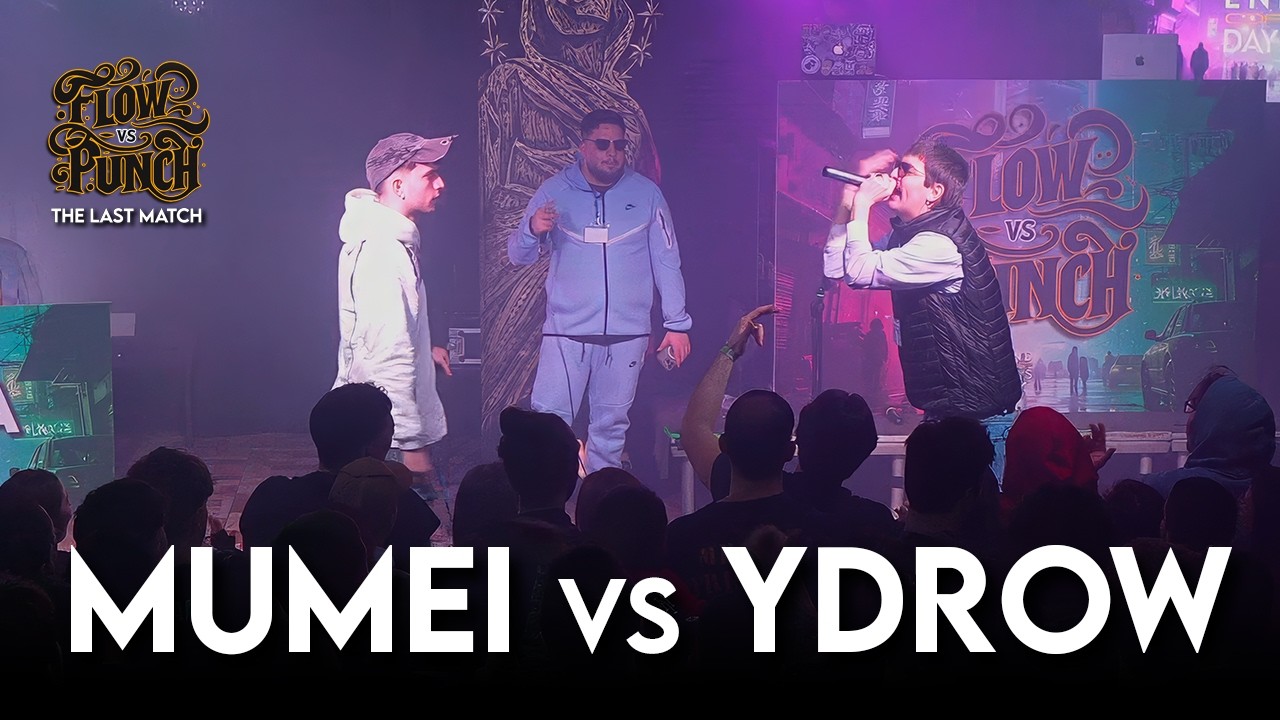 MUMEI vs YDROW - END OF DAYS: FLOW vs PUNCH: THE LAST MATCH