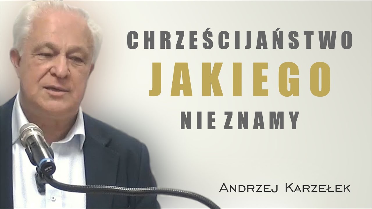 Chrześcijaństwo jakiego nie znamy - Andrzej Karzełek