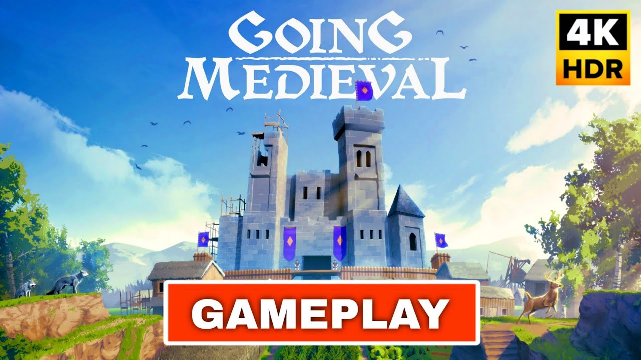 Going Medieval Gameplay Walkthrough (4K 60FPS) No Commentary