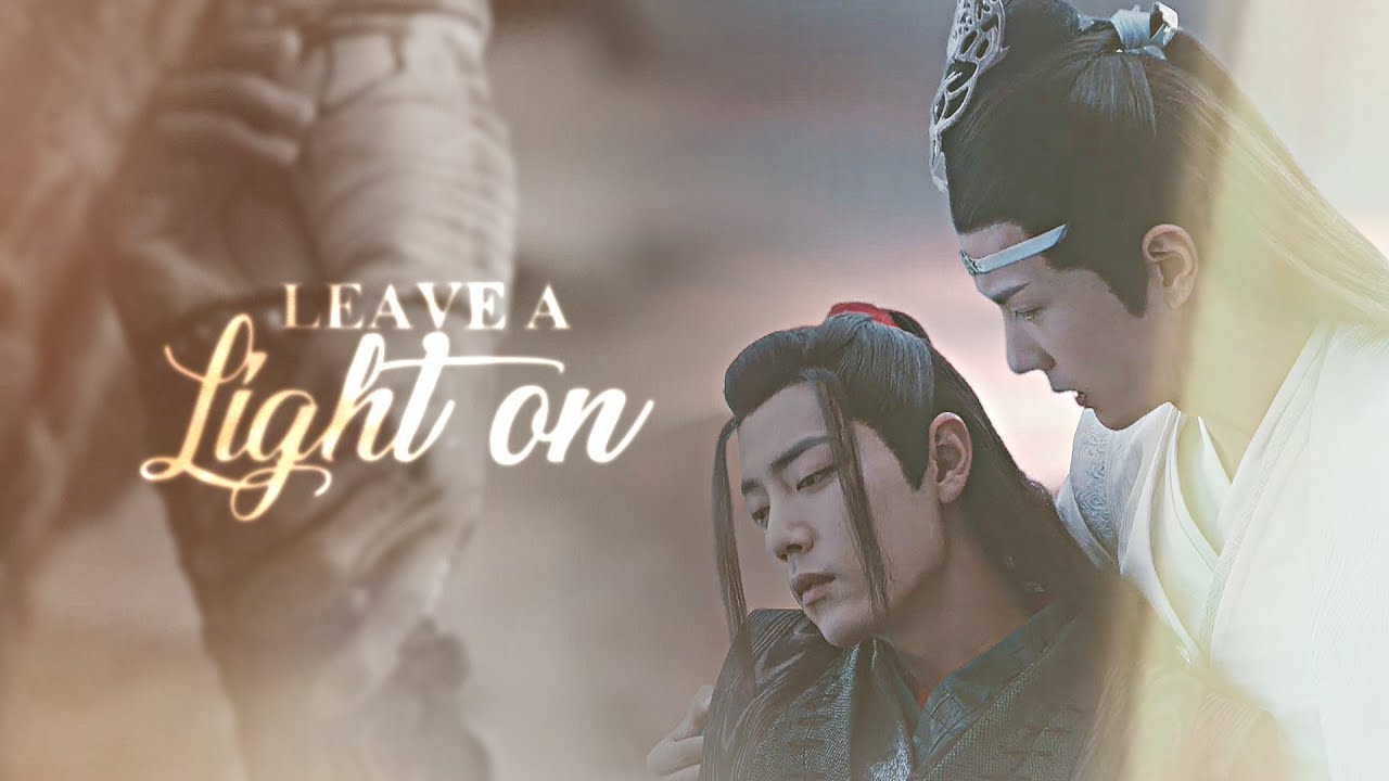 Wei Wuxian & Lan Zhan | Leave a Light On [+1x50] fmv