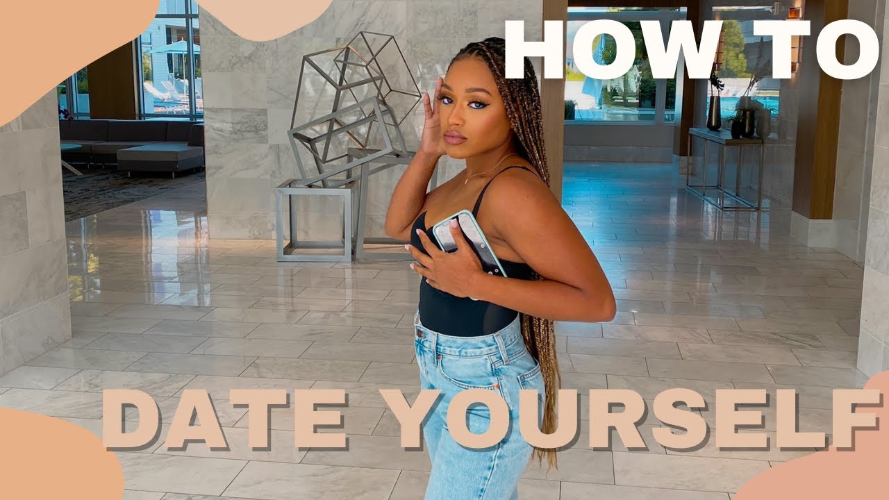 How To: Date Yourself!!!!
