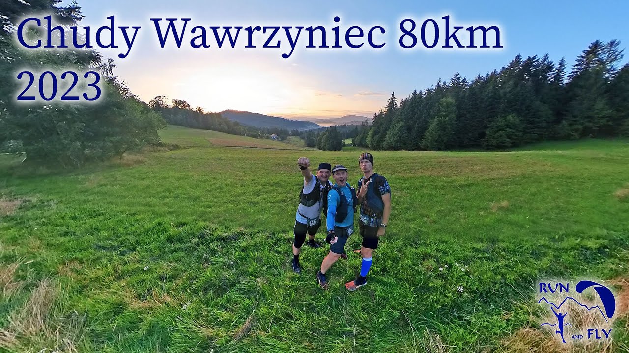 Chudy Wawrzyniec - Relacja z biegu 80km 2023 rok