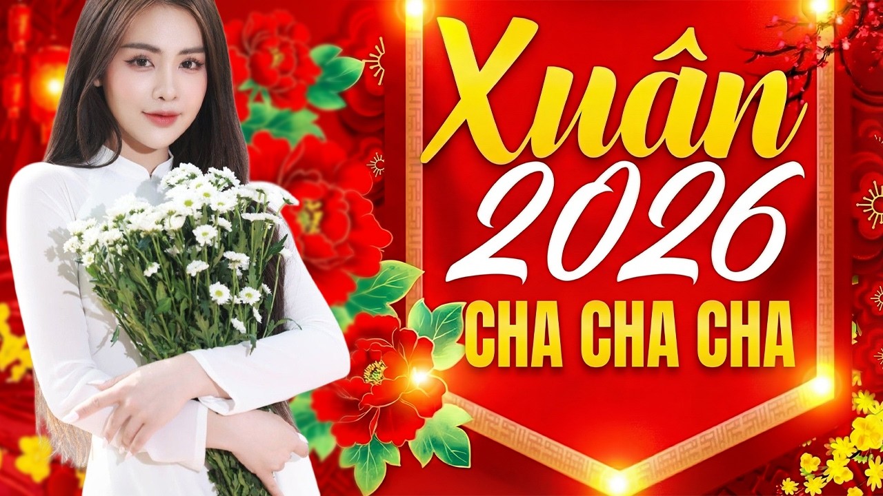 Nhạc Tết 2026 Mở Thật To Rộn Ràng Cùng Nghe Đón Tết - LK Cha Cha Nhạc Xuân Hay Nhất Hiện Nay