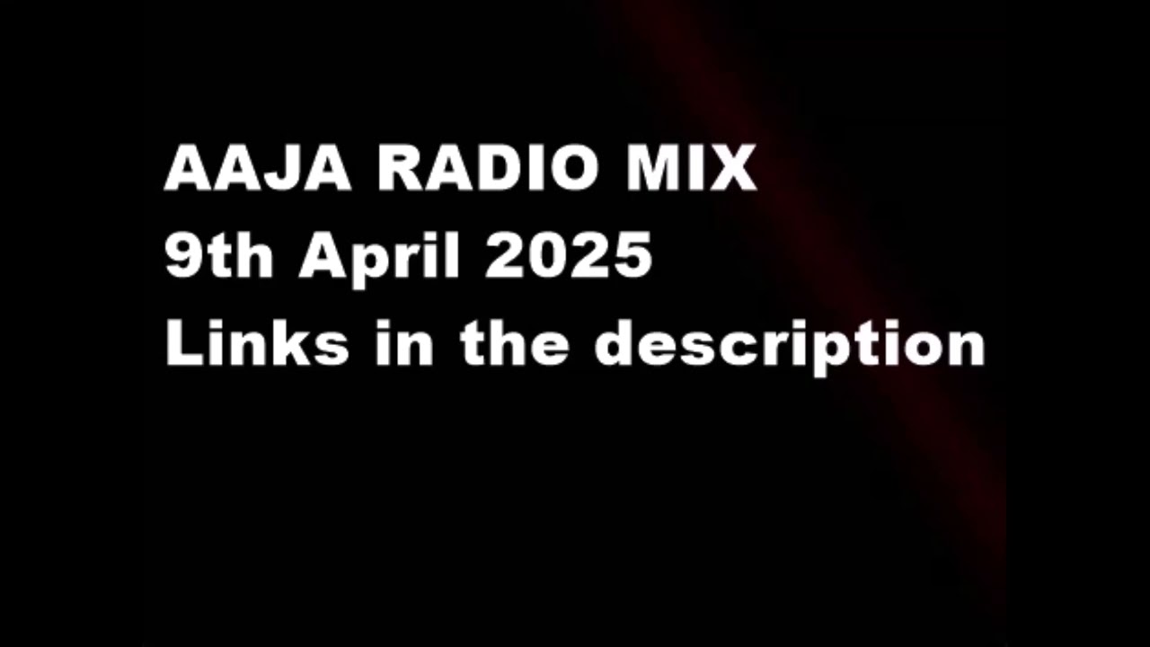 AAJA RADIO MIX - 9TH April 2025