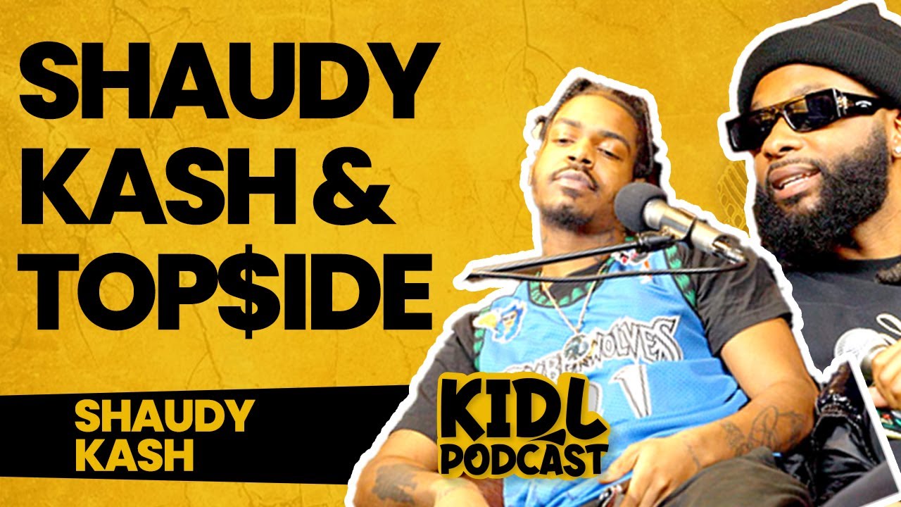 Shaudy Kash and Top$ide Interview | Kid L Podcast #469