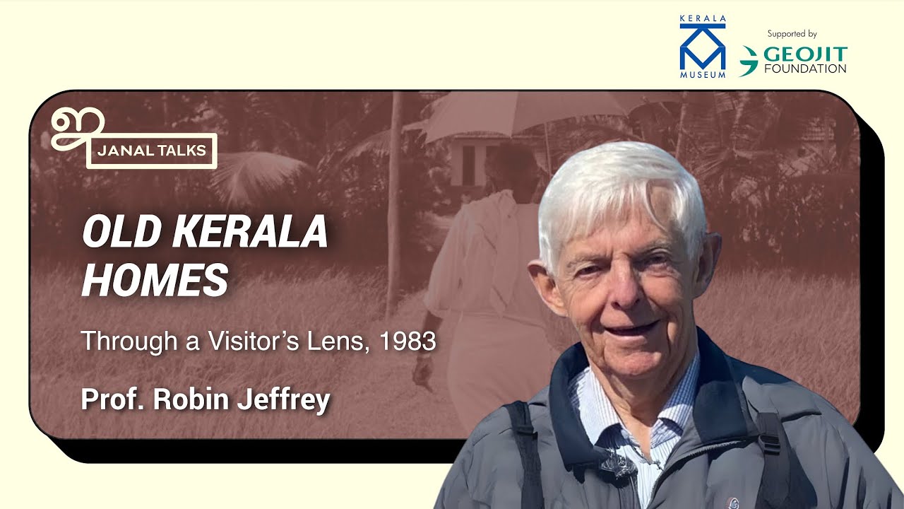 Janal talks #48 Old Kerala Homes: Through a Visitors Lens 1983 by Robin Jeffrey