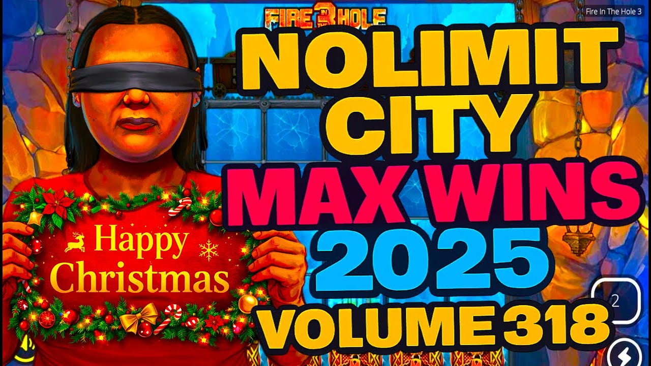 NOLIMIT CITY MAX WINS (2025 VOLUME 318)