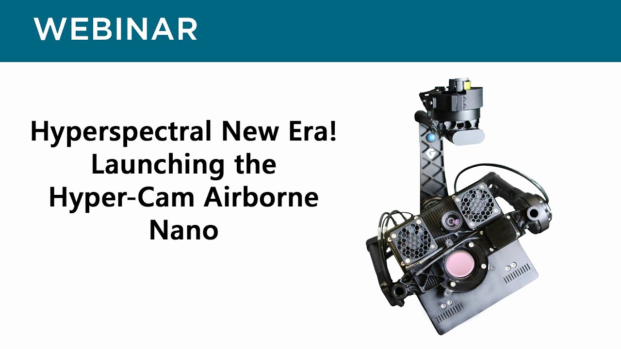 Hyperspectral New Era!  Launching the Hyper-Cam Airborne Nano