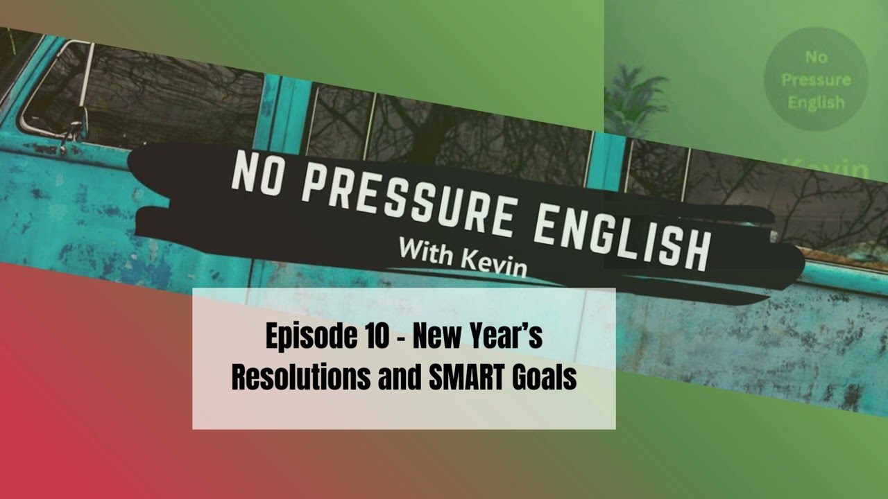 Episode 10 – New Year’s Resolutions and SMART Goals