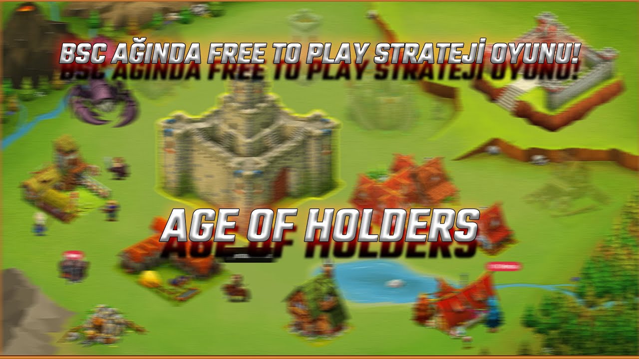 BSC AĞINDA FREE TO PLAY STRATEJİ OYUNU! AGE OF HOLDERS