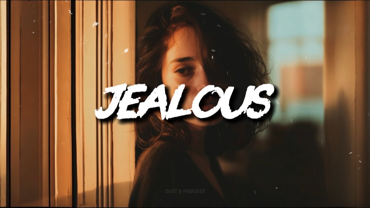 Dust & Paradise • Jealous (Lyrics)
