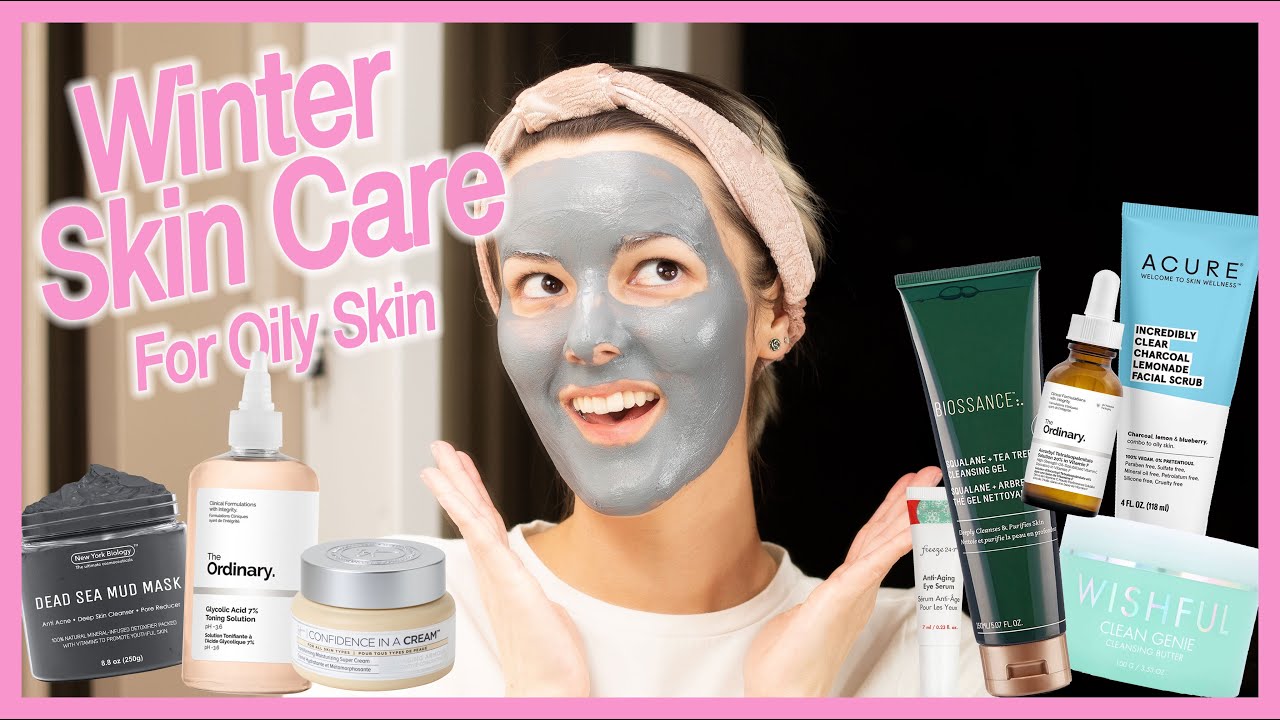 Winter Skin Care for Oily Skin