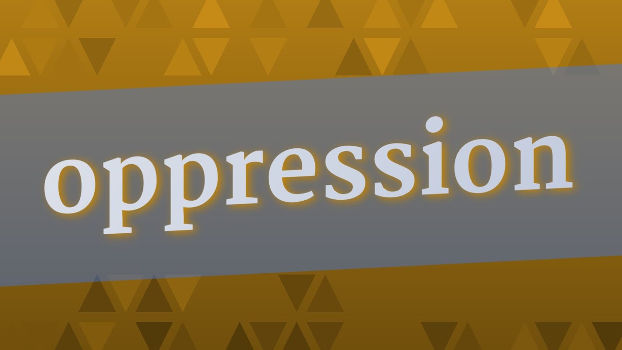 OPPRESSION pronunciation &bull; How to pronounce OPPRESSION