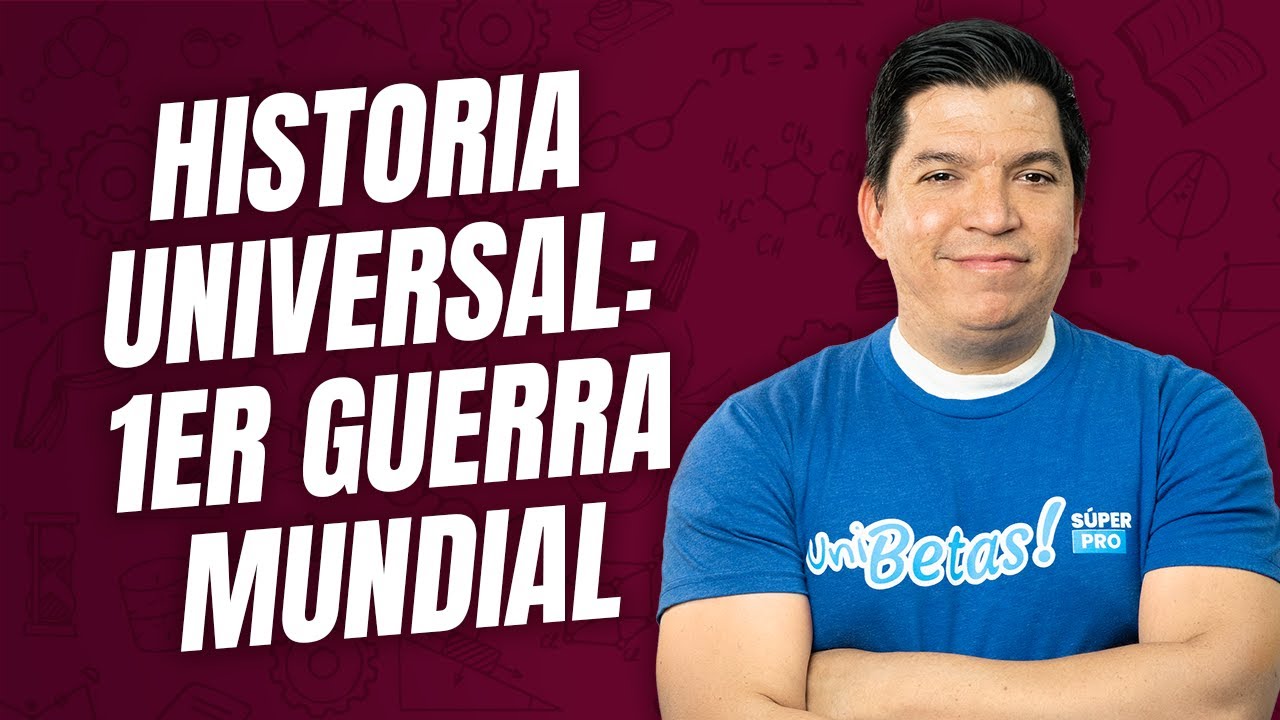 Curso Ingreso IPN Historia Universal: Primera Guerra Mundial