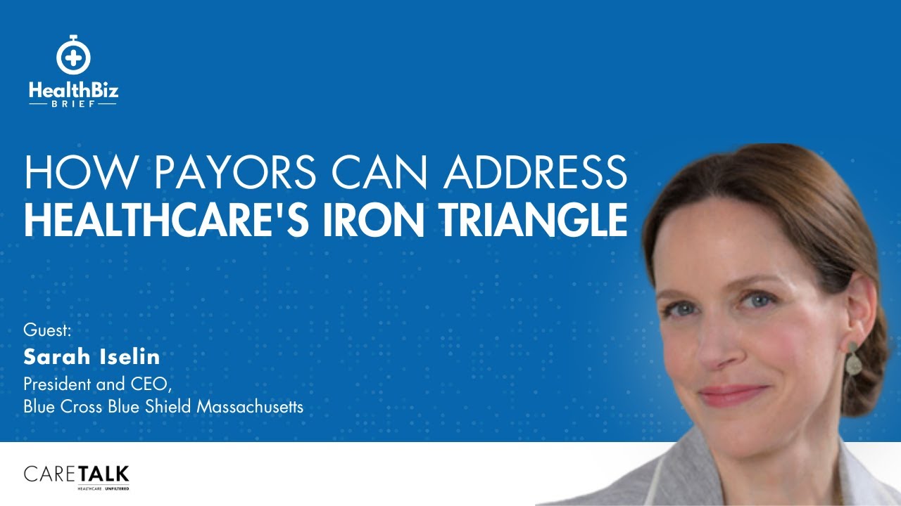 How Payors Can Address Healthcare's Iron Triangle w/ CEO Sarah Iselin | HealthBiz Briefs