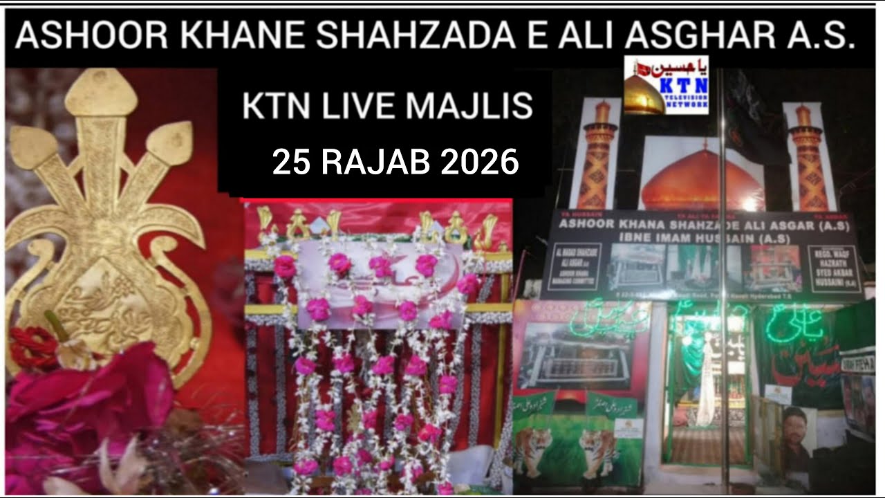 LIVE Majlis 25 Rajab 2026 @ Ashoor Khane Shahzada e Ali Asghar as Opp. Baitul Qayam Purani Haveli