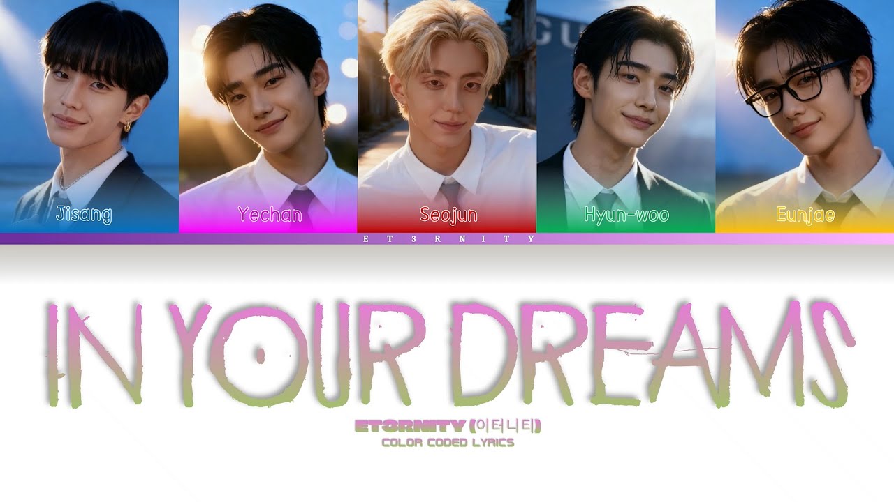 ET3RNITY (이터니티) 'In Your Dreams' (Color Coded Lyrics)