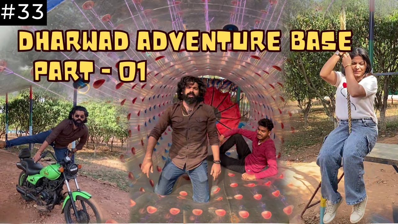 DHARWAD ADVENTURE BASE - PART - 01 | Vlog #33 #hubli #dharwad #hubballi #kannada #dailyvlog