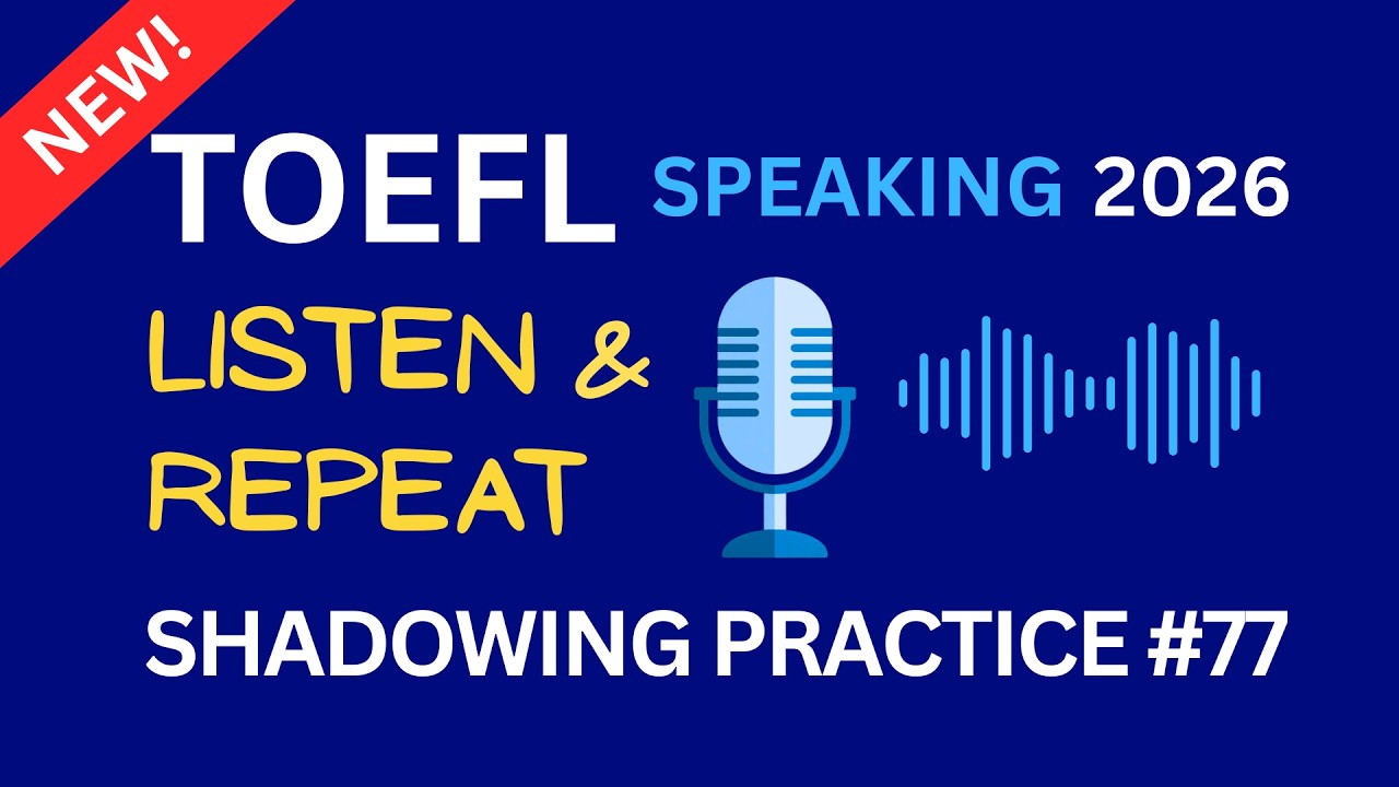 TOEFL Speaking Task 1 - Listen & Repeat (2026) Practice #77