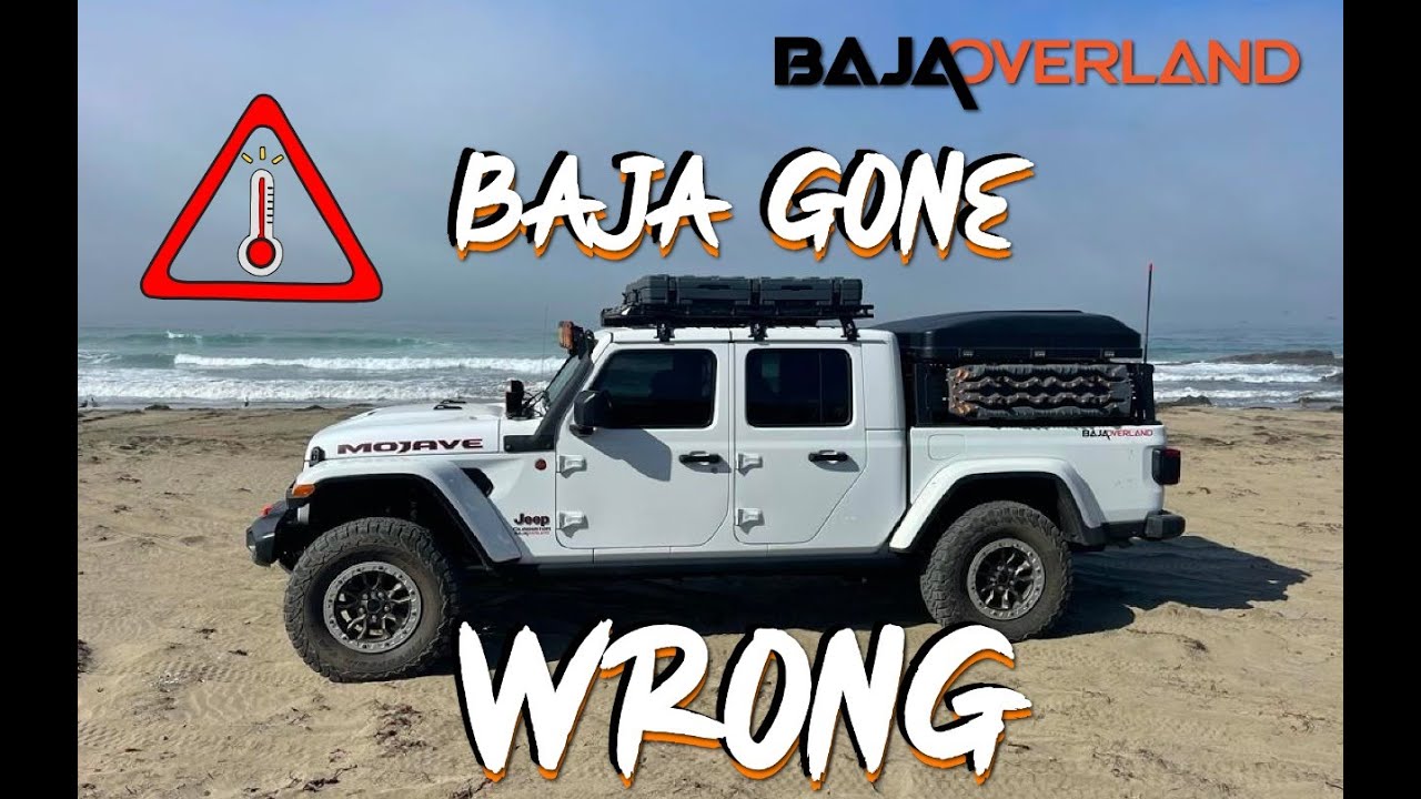 Baja Overland Ep. 01 Baja Gone Wrong