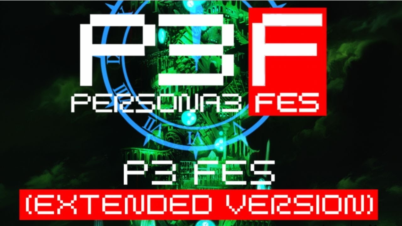 P3 FES Opening Extended (Fan-Made)