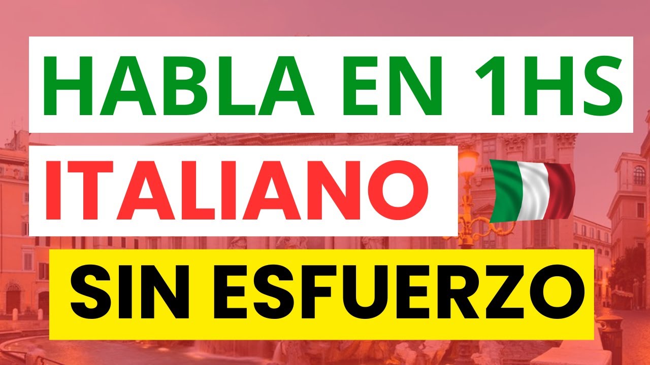🔥 Aprende ITALIANO en 1 HORA y Empeza a Hablar HOY MISMO
