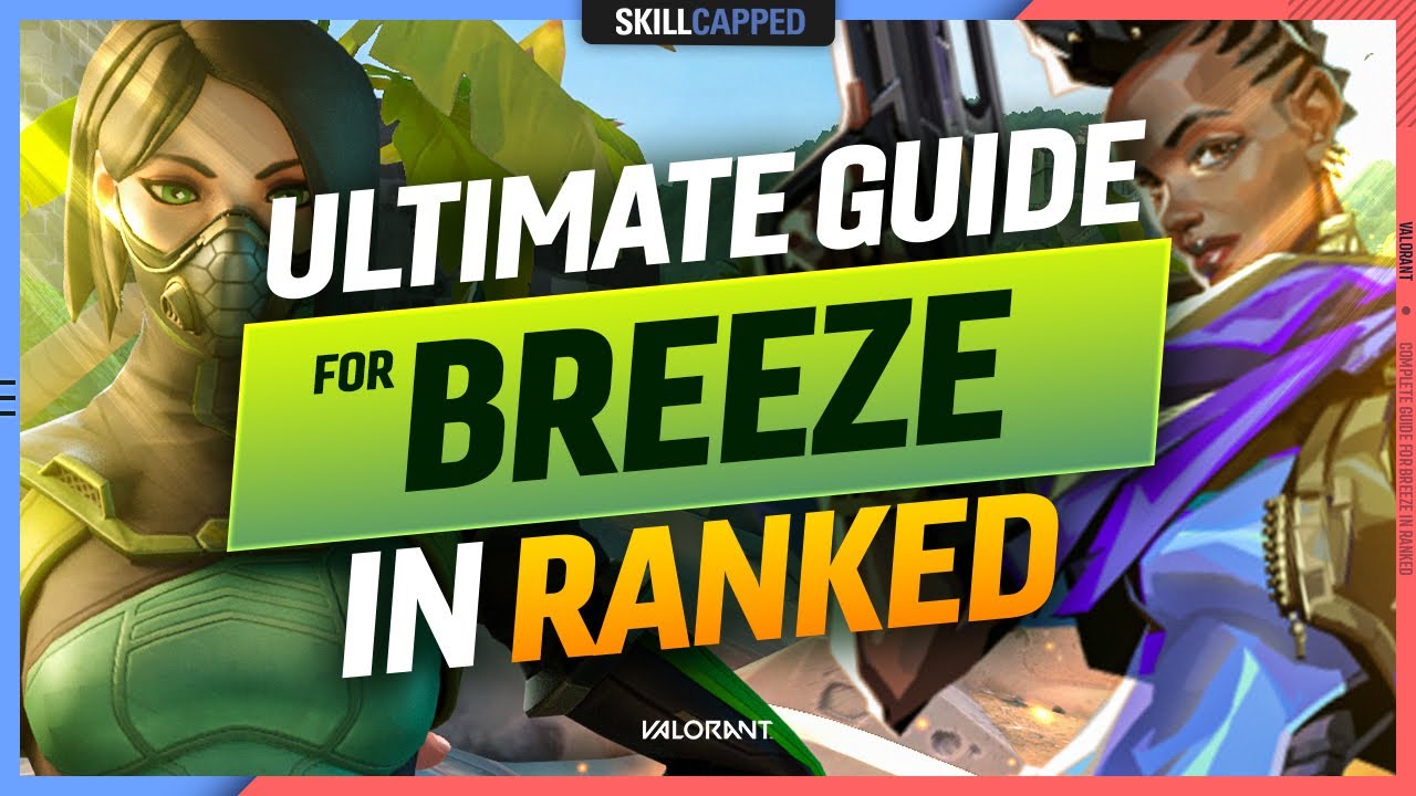 The COMPLETE BREEZE Ranked MAP GUIDE - Valorant Map Breakdown