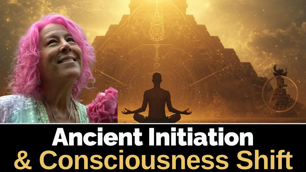 Ancient Initiations & Consciousness Shift