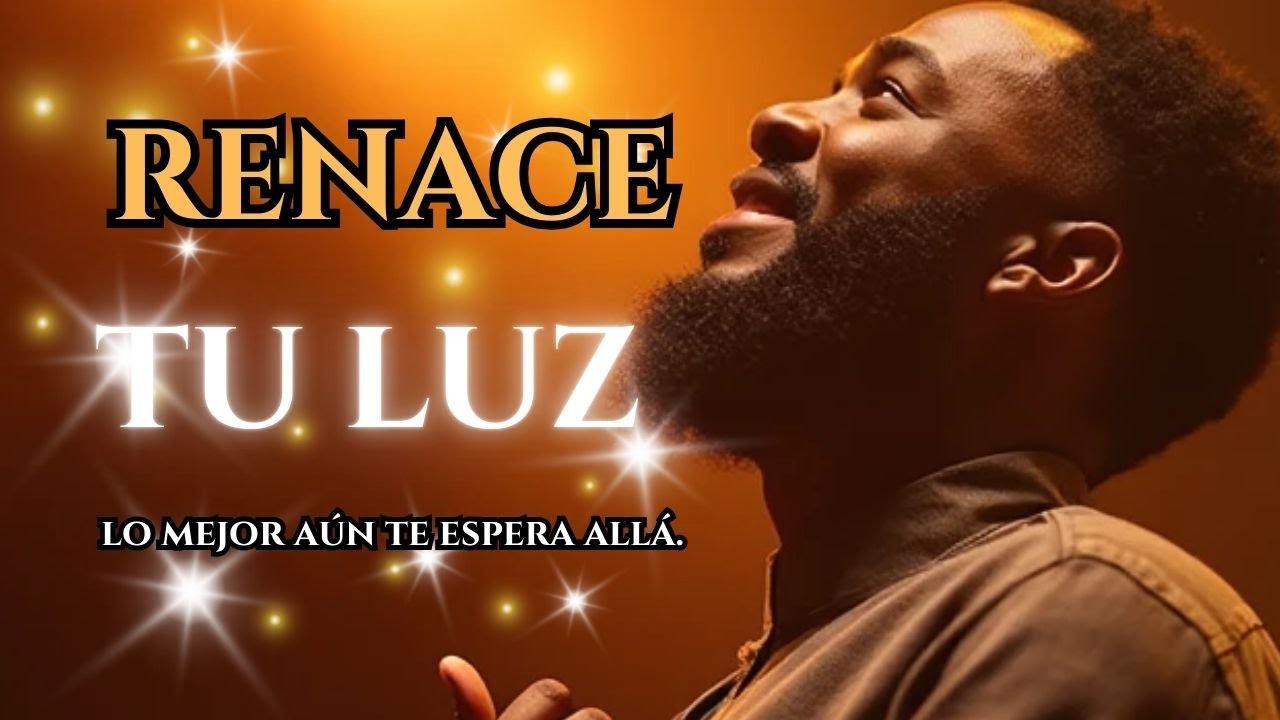 🙏 RENACE TU LUZ ✨ Dios Te Levanta Hoy   Alabanza Cristiana Que Restaura Tu Fe y Tu Corazón 💖