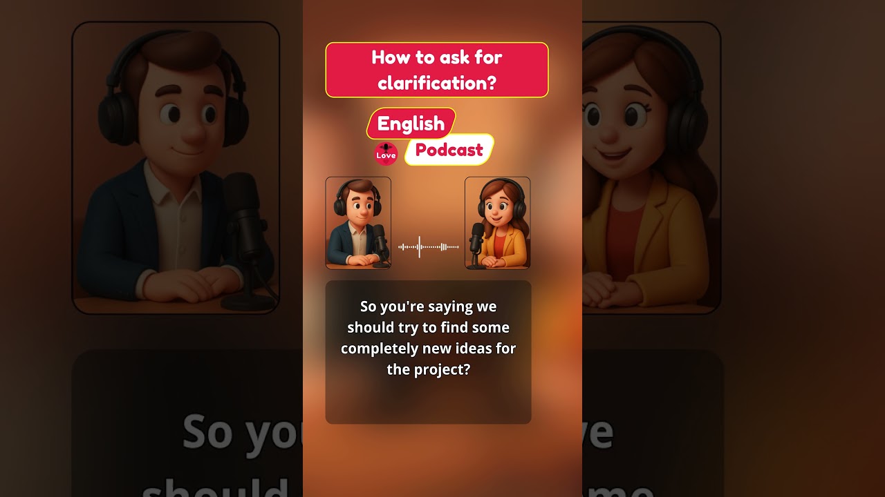 English Podcast: Don't Understand? How to Ask for Clarification Politely! 