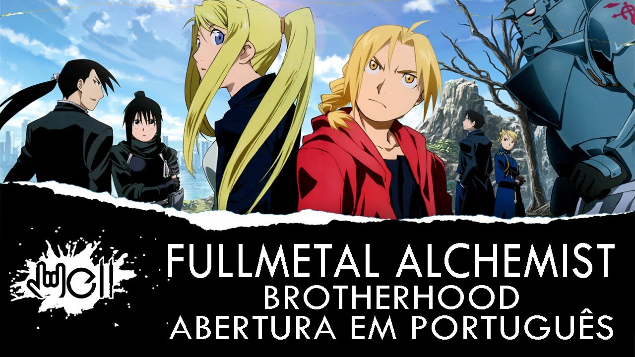 Abertura em Portugu&ecirc;s - FMA BROTHERHOOD | GOLDEN TIME LOVER | SUKIMA SWITCH『Well Silva』