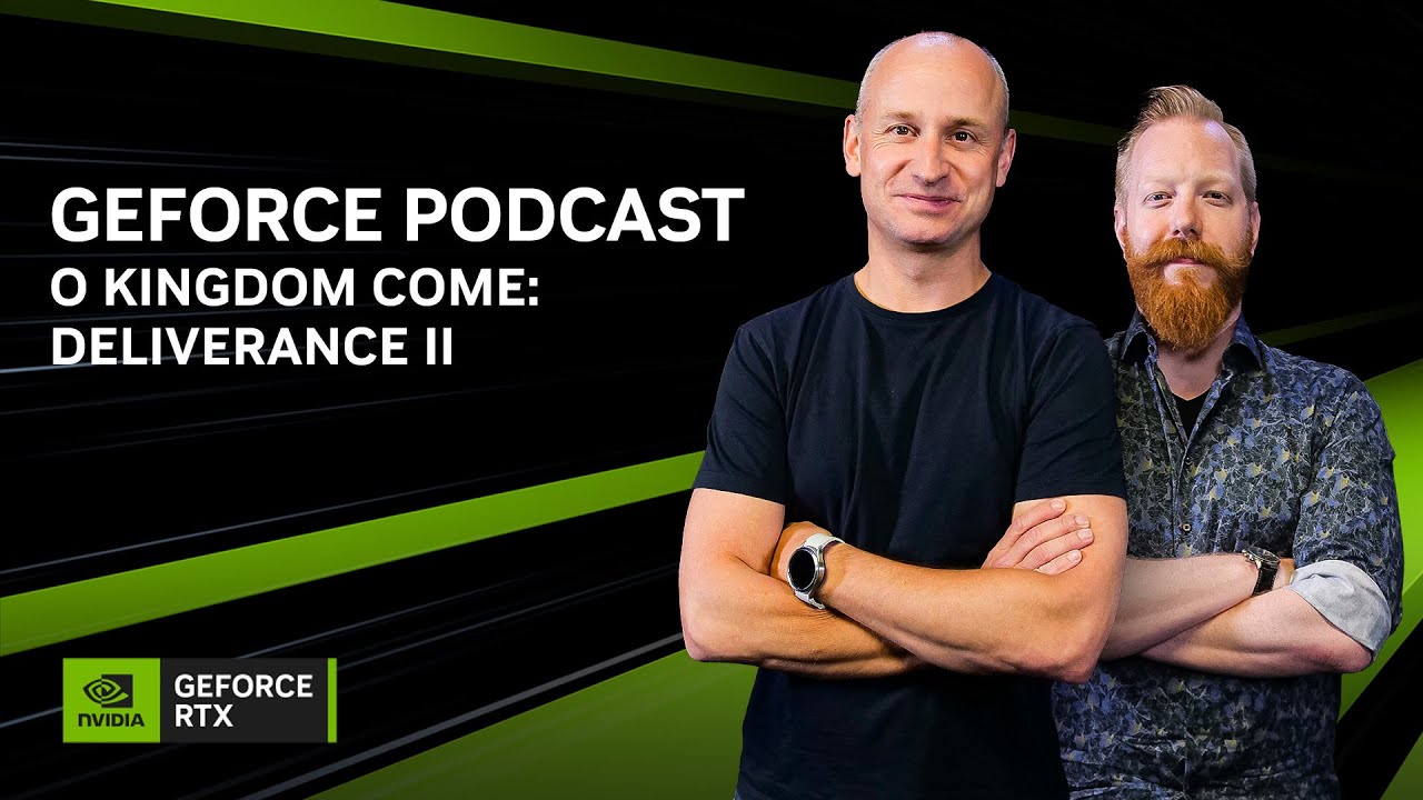 GEFORCE PODCAST #43 – Kingdom Come Deliverance 2