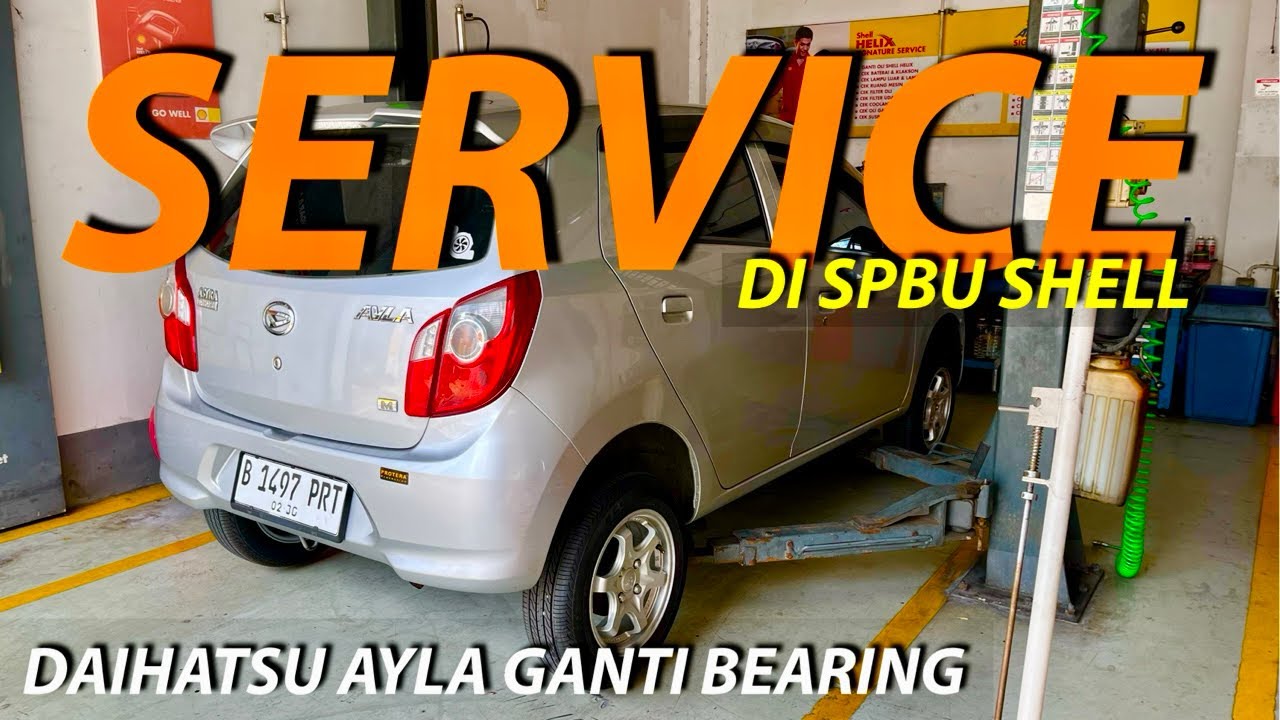 DAIHATSU AYLA GANTI BEARING RODA BELAKANG DI SPBU SHELL | 2025 #daihatsuayla #ayla #bearing