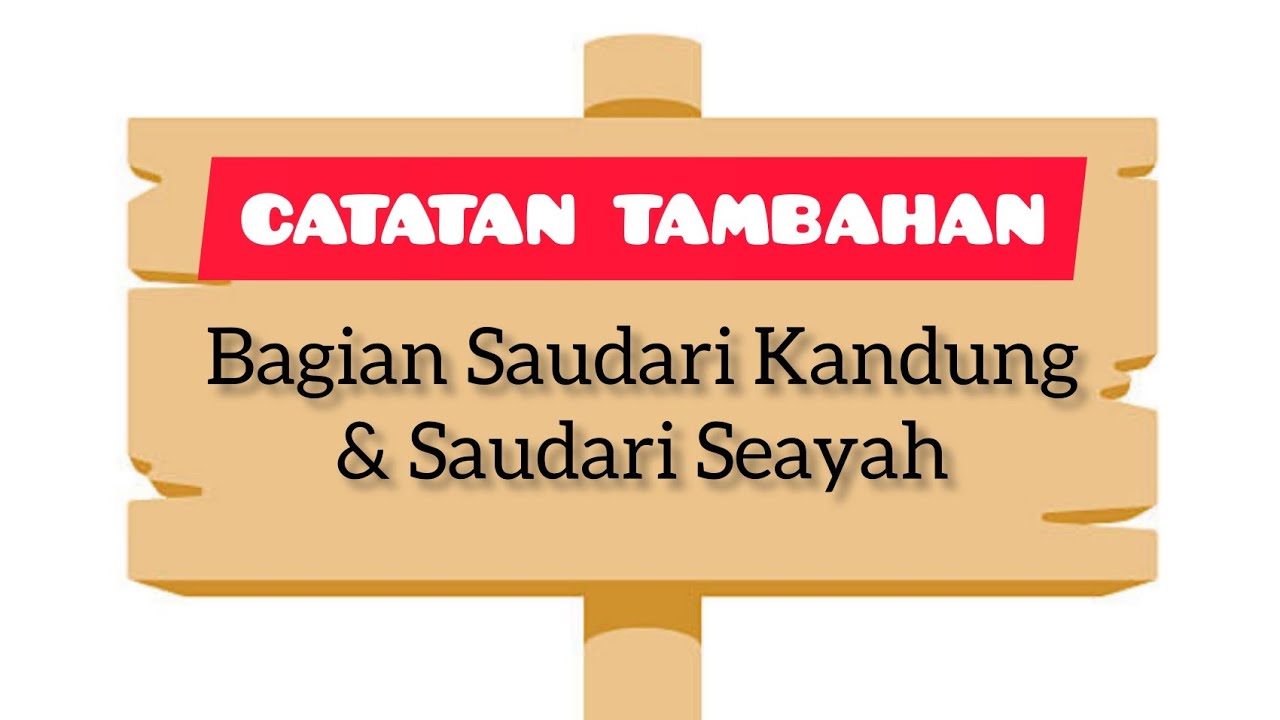 CATATAN TAMBAHAN: BAGIAN SAUDARI KANDUNG & SEAYAH