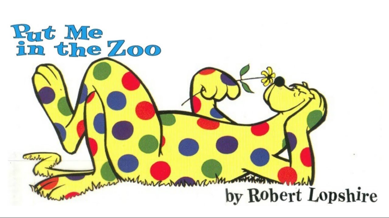 Put Me in the Zoo - Robert Lopshire