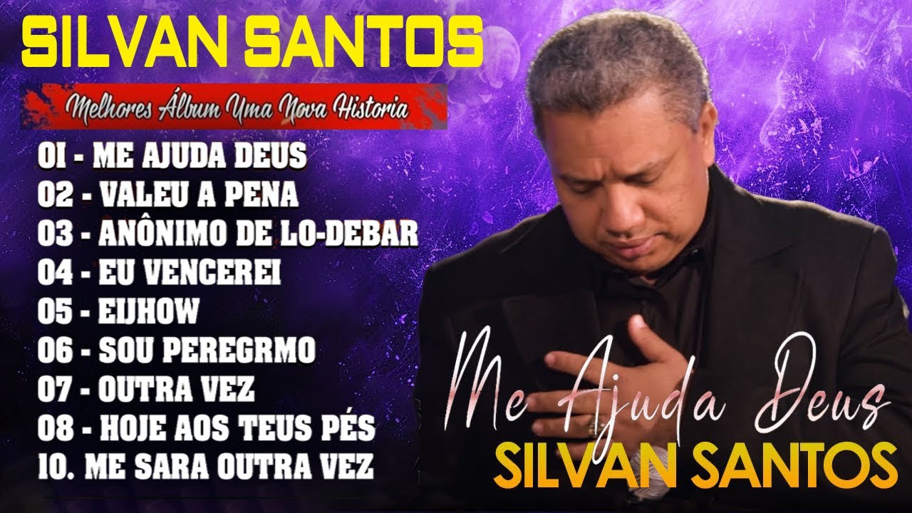 Silvan Santos - Louvores Mais Tocadas (Hinos Evangelicos seleção especial) Me Ajuda Deus,..#gospel