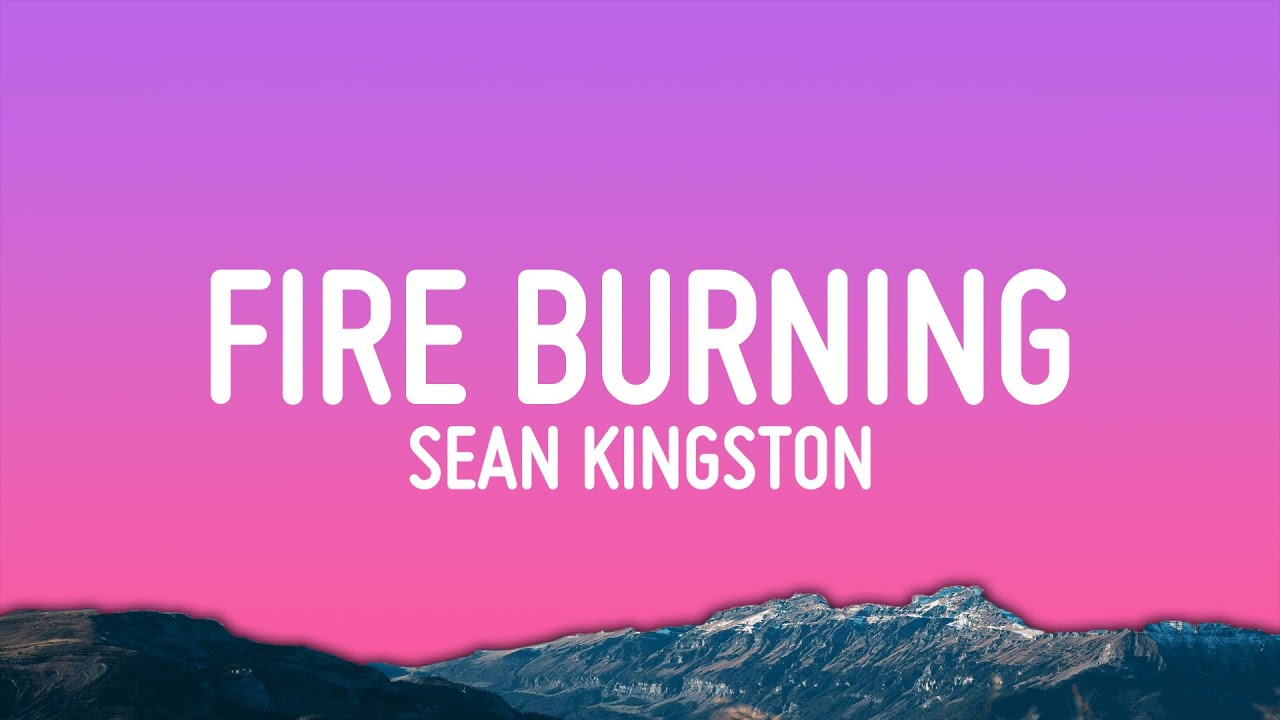 Sean Kingston - Fire Burning (Lyrics)