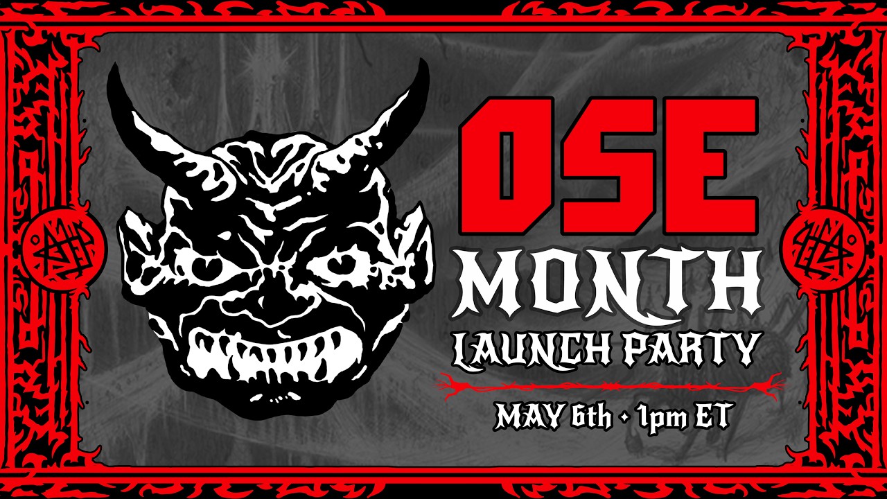 OSE Demonic Grimoire and OSE Month Launch Party!