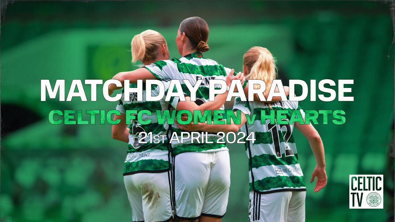 What's On Celtic TV | Matchday Paradise in FULL | Celtic FC Women 5-0 Hearts (21/4/24)