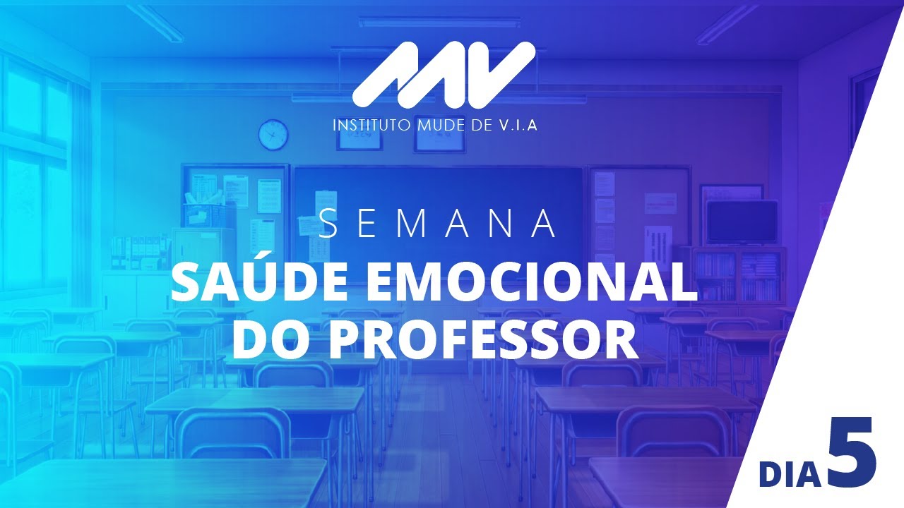 Dia 5 - Saúde Emocional do Professor - Evento Completo