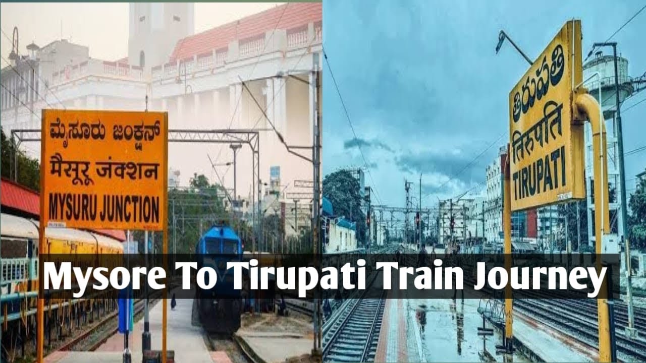 Mysore To Tirupati Train Journey