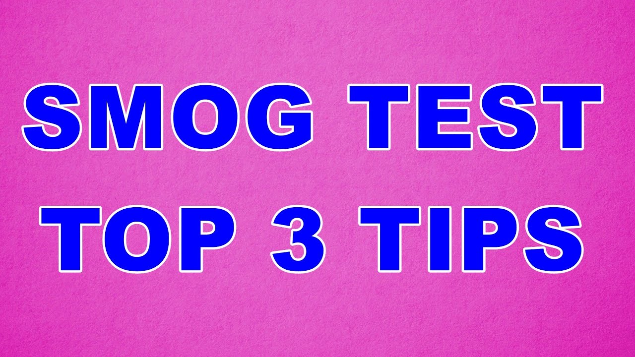 How to Pass a SMOG Test - My Top 3 Tips