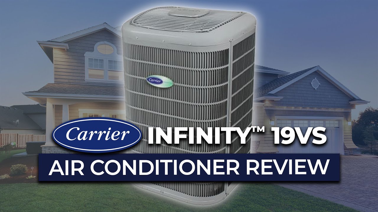 Carrier Infinity™ 19VS (24VNA9) Air Conditioner Review