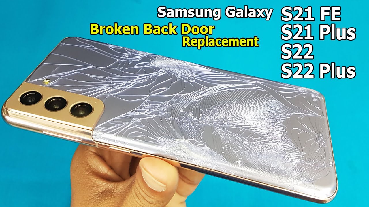 Samsung Galaxy S21 FE, S22 , S22 Plus Back Panel Replacement | How to Change Open S21FE, S21Plus