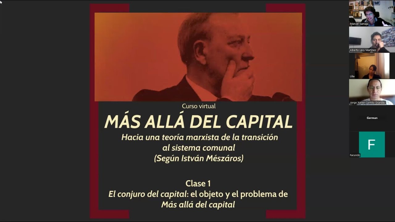 CLASE 1 (GRATUITA Y ABIERTA) CURSO VIRTUAL 'MÁS ALLÁ DEL CAPITAL (SEGÚN ISTVÁN MÉSZÁROS)'