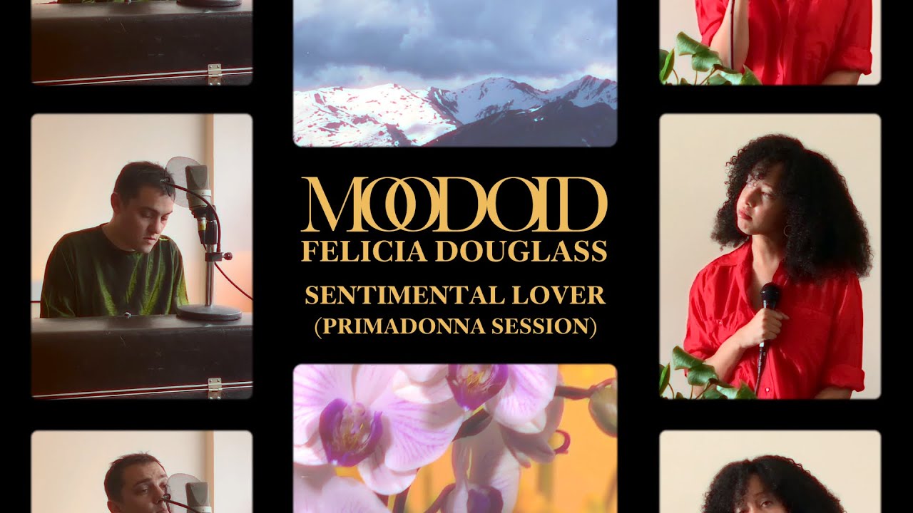 Moodoïd & Felicia Douglass - Sentimental Lover | PrimaDonna Session