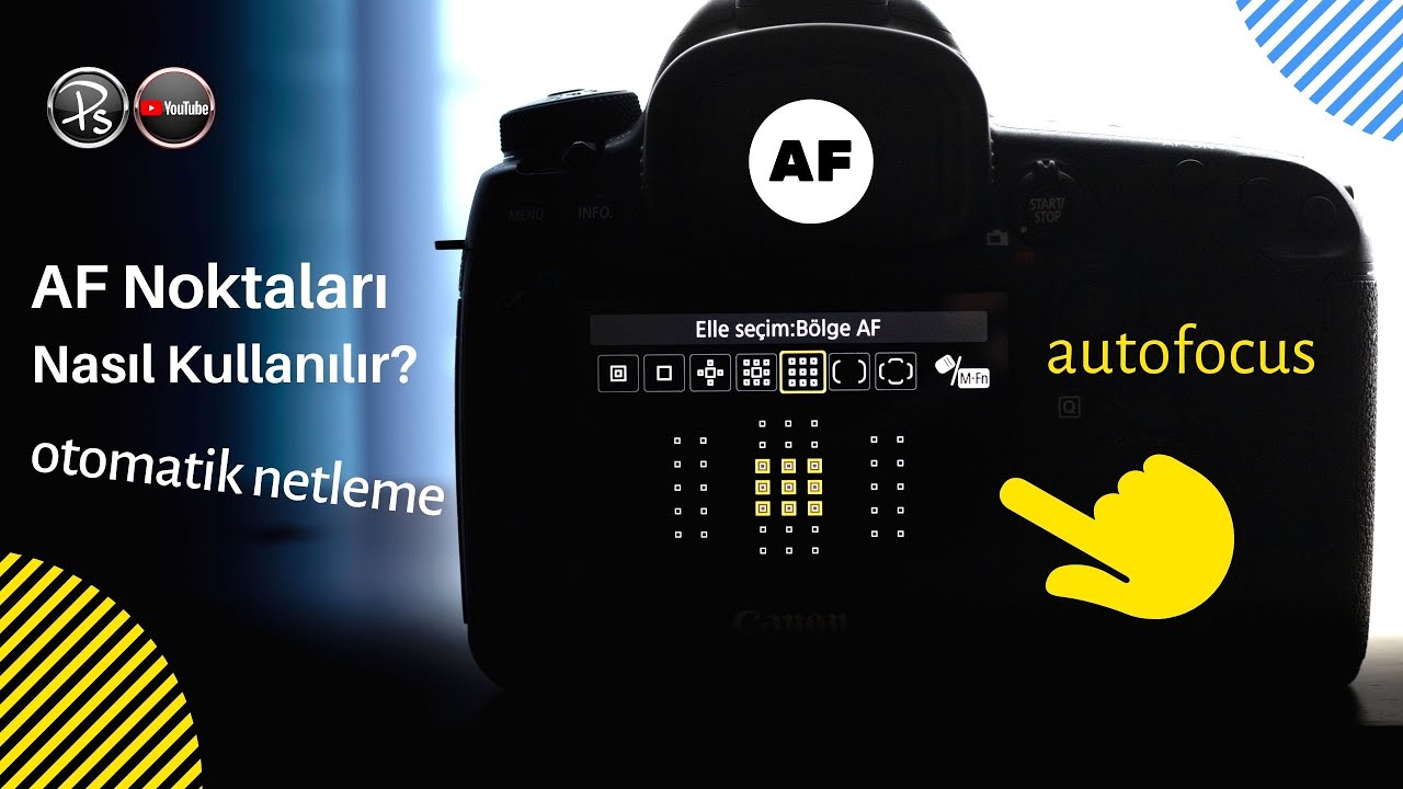 AF Noktası Nasıl Ayarlanır? Otofokus Ayarı Nasıl Yapılır? Otomatik Netleme Nasıl Yapılır?