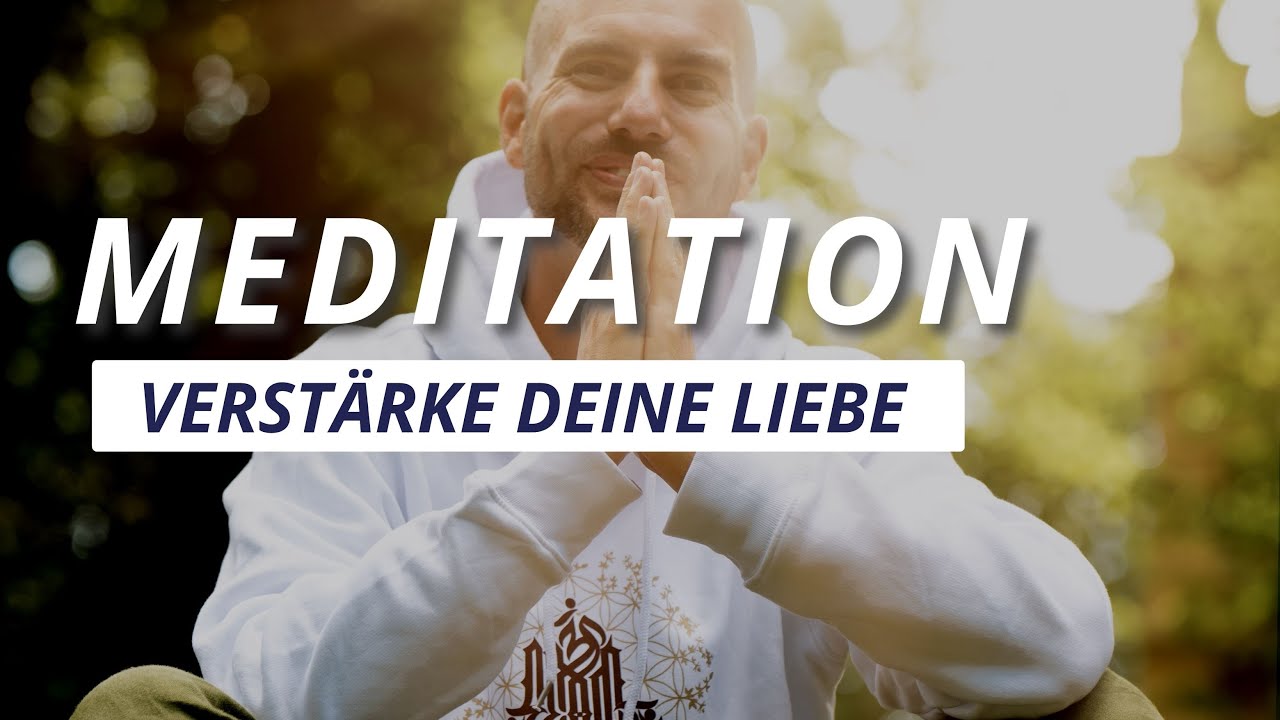 Meditation zur Verstärkung deiner LIEBE - SEOM