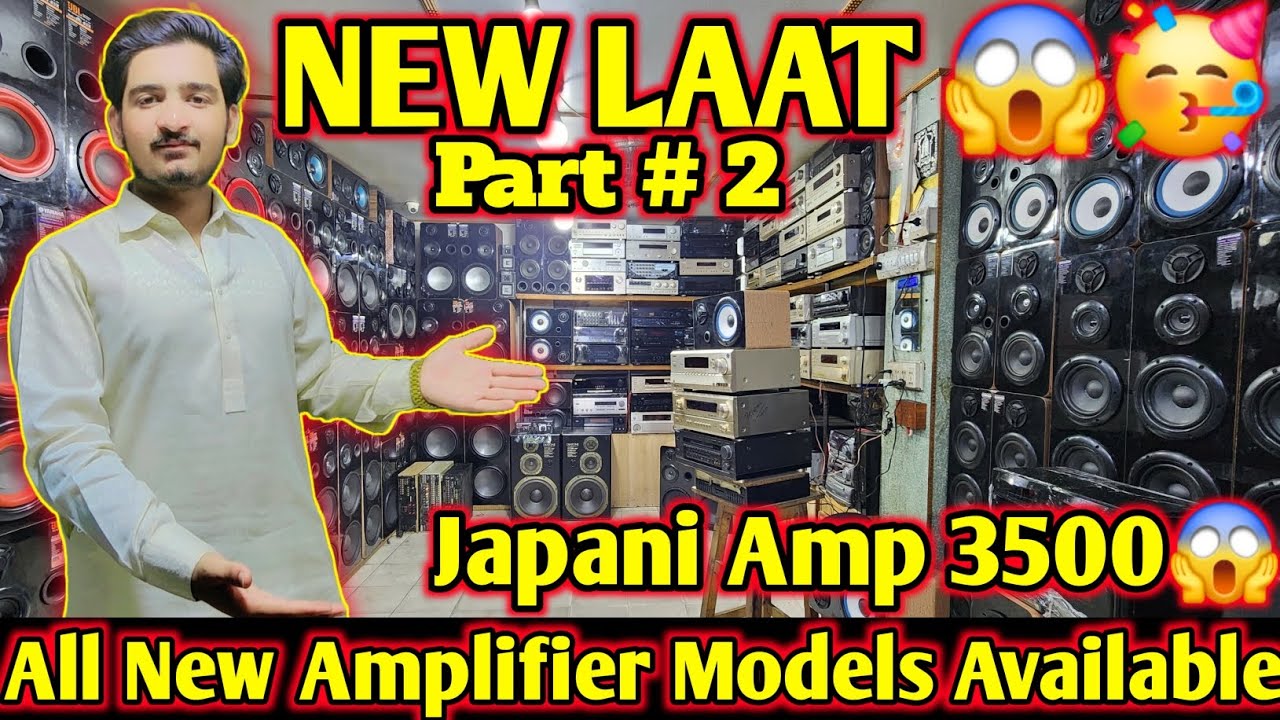 New Laat 2024 l Lahore Market l Hall ROAD lahore l Japanese Amplifier speakers l 0322 4593730